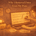 Why I Removed Dates From My Posts