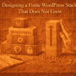 Designing a Finite WordPress Stack