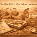 Why Most Sellers Quit Before Compounding